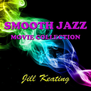 Album Smooth Jazz - Movie Collection oleh Jill Keating