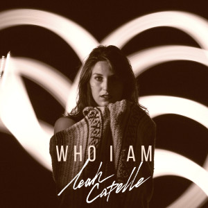 ดาวน์โหลดและฟังเพลง Who I Am พร้อมเนื้อเพลงจาก Leah Capelle