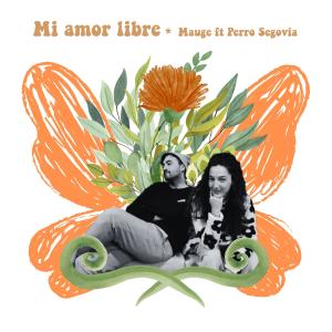 Mauge的專輯Mi amor libre (feat. Perro Segovia)