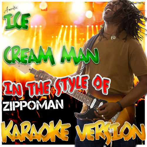 Ice Cream Man (In the Style of Zippoman) [Karaoke Version] (Karaoke Version)