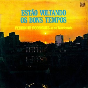 Pedrinho Rodrigues的專輯Estão Voltando os Bons Tempos