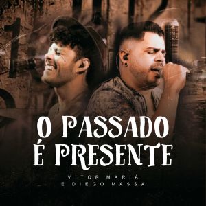 ดาวน์โหลดและฟังเพลง O Passado É Presente พร้อมเนื้อเพลงจาก Vitor Mariá