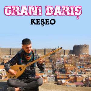 Listen to Keşeo song with lyrics from Grani Barış
