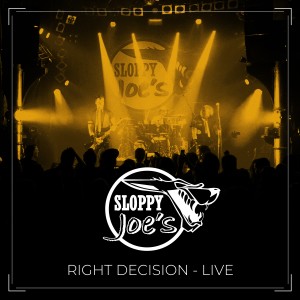 Dengarkan lagu Right Decision (Live) nyanyian Sloppy Joe's dengan lirik