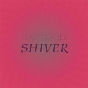 Album Backyard Shiver oleh Various