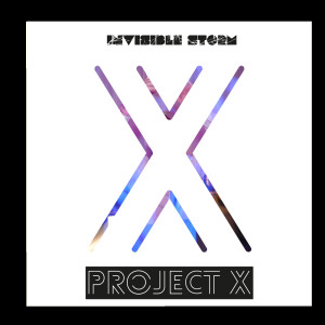 ดาวน์โหลดและฟังเพลง Project X พร้อมเนื้อเพลงจาก Invisible Storm