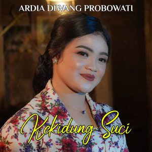 收聽Ardia Diwang Probowati的Kekidung Suci歌詞歌曲