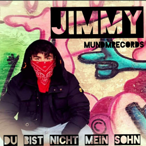 收聽Jimmy的Du Bist Nicht Mein Sohn歌詞歌曲