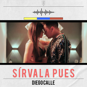 Listen to Sírvala Pues song with lyrics from Diego Calle