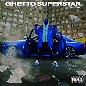 Album GHETTO SUPERSTAR (Explicit) oleh The TRAX