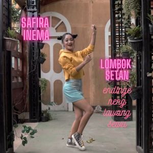 Dengarkan Lombok Setan(Endinge Neng Lawang Sewu) lagu dari Safira Inema dengan lirik