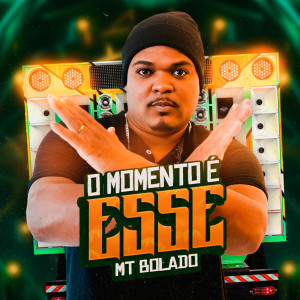 MT Bolado的專輯O Momento é Esse (Explicit)