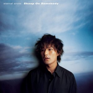 อัลบัม Eternal Snow ศิลปิน Skoop On Somebody