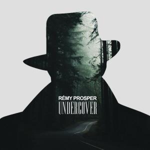 ดาวน์โหลดและฟังเพลง Undercover พร้อมเนื้อเพลงจาก Remy Prosper