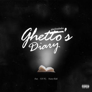 收聽Gins&melodies的Ghetto's Diary (feat. CK YG & Nazty Kidd) (Explicit)歌詞歌曲