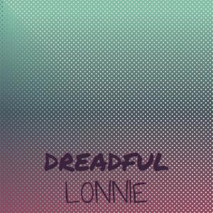 Various的专辑Dreadful Lonnie