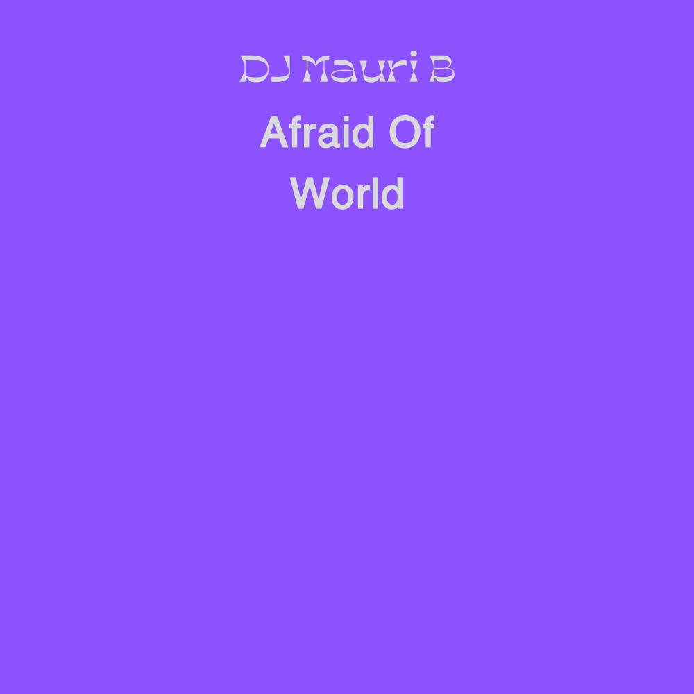 Afraid Of World