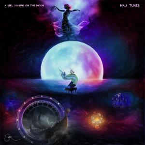 收聽Maj Tunes的A Girl Singing On The Moon歌詞歌曲