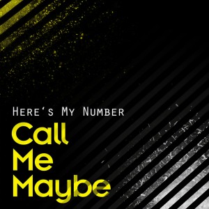 Listen to Call Me Maybe (Radio Edit) song with lyrics from Here's My Number