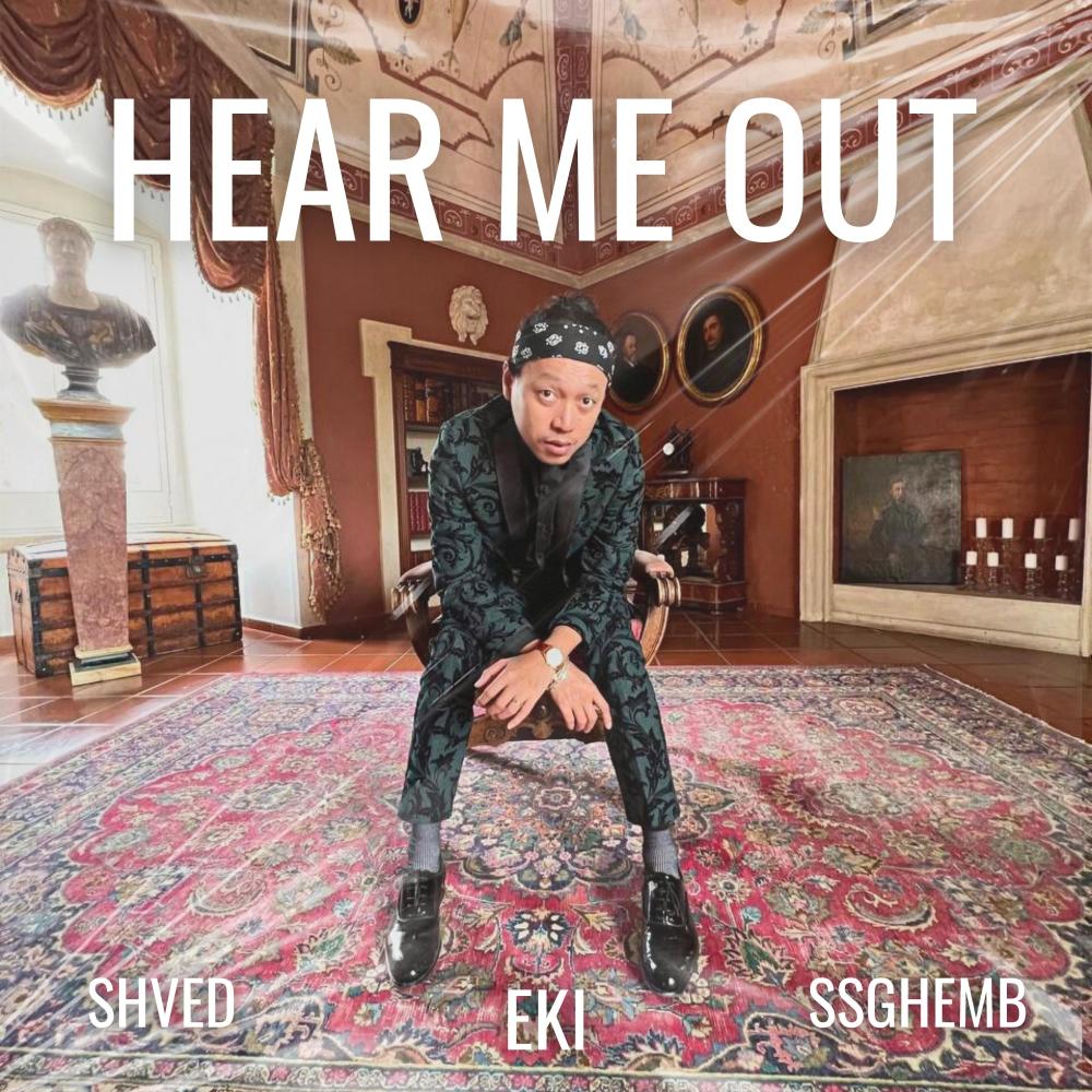 Hear Me Out (feat. SHVED & SSGHEMB)
