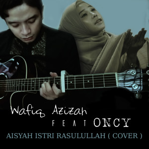 Album Aisyah istri rasulullah oleh Oncy