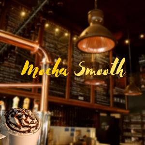 收聽Jason Dunn的Mocha Smooth歌詞歌曲