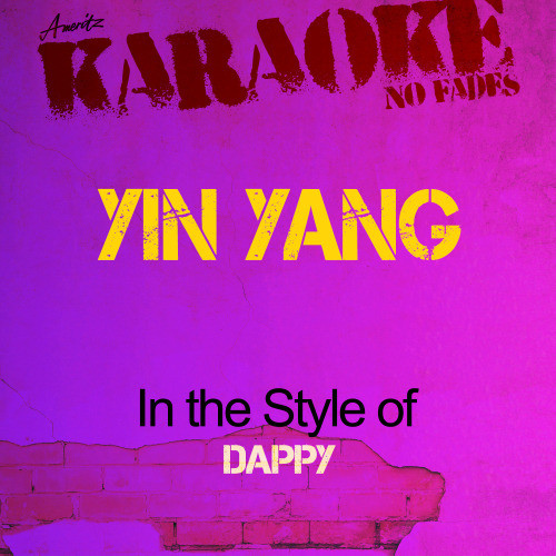 Yin Yang (In the Style of Dappy) [Karaoke Version] (Explicit) (Karaoke Version)