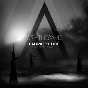 ดาวน์โหลดและฟังเพลง Stay the Same (Explicit) พร้อมเนื้อเพลงจาก Laura Escude