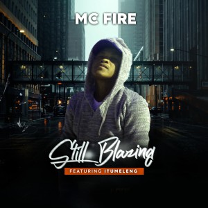 收聽MC Fire的Still Blazing歌詞歌曲
