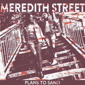 Plans to Sand的專輯Meredith Street (feat. Lia Menaker) [Radio Edit]