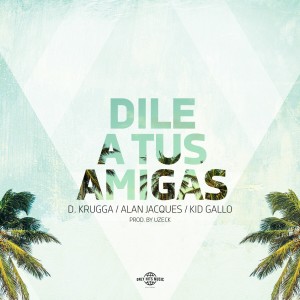 ดาวน์โหลดและฟังเพลง Dile A Tus Amigas (其他) พร้อมเนื้อเพลงจาก Kid Gallo
