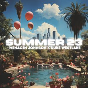 收聽Menacin Johnson的SUMMER 23 (feat. Mo Shakray) (Explicit)歌詞歌曲