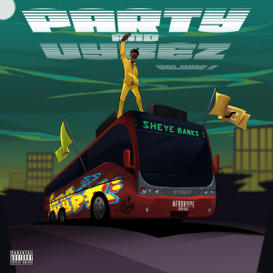 อัลบัม Party and Vybez, Vol. 2 (Explicit) ศิลปิน Sheye Banks