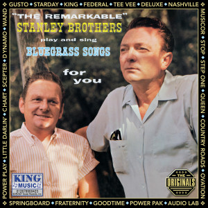 อัลบัม "The Remarkable" Stanley Brothers Play And Sing Bluegrass Songs For You (Original Gusto Recordings) ศิลปิน The Stanley Brothers
