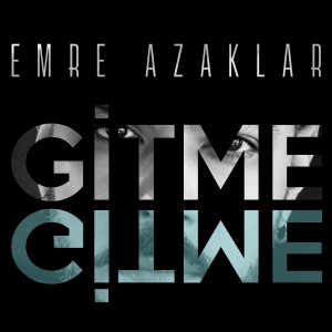 อัลบัม Gitme ศิลปิน Emre Azaklar