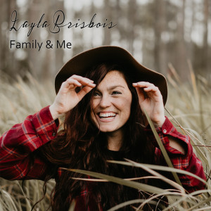 收听Layla Brisbois的Family & Me歌词歌曲