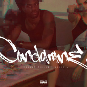 Album Condamné (Remixes) (Explicit) from Juliams