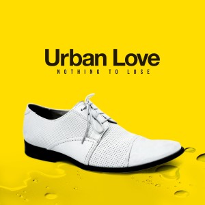 收聽Urban Love的Nothing to Lose歌詞歌曲