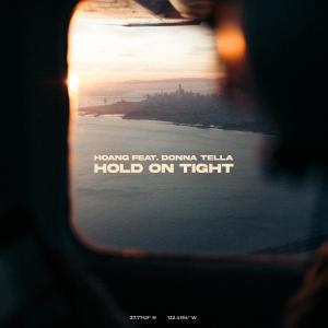 ดาวน์โหลดและฟังเพลง Hold On Tight พร้อมเนื้อเพลงจาก Hoang