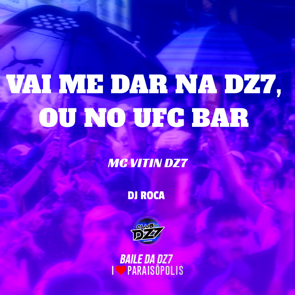 Vai Me Dar na Dz7, ou no Ufc Bar (Explicit)