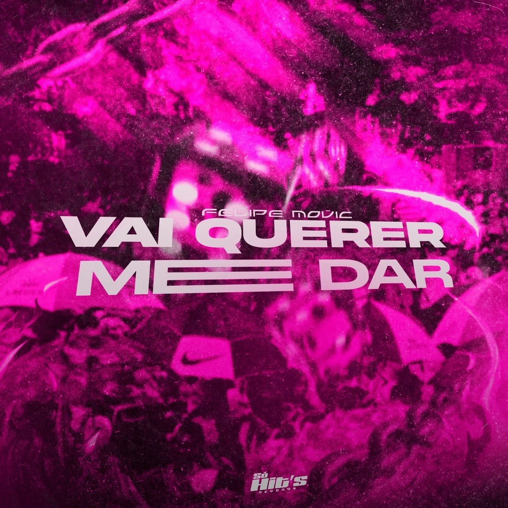 Vai Querer Me Dar (Explicit)