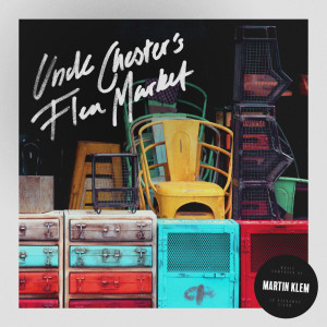 Album Uncle Chester's Flea Market from Martin Klem