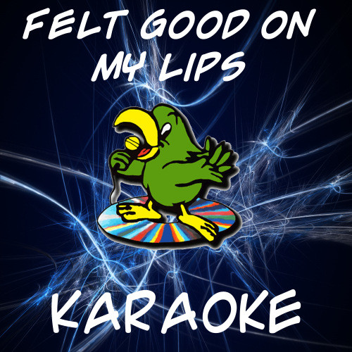 Felt Good on My Lips (In the Style of Tim Mcgraw)