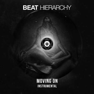 Listen to Moving On (INSTRUMENTAL) song with lyrics from Beat Hierarchy