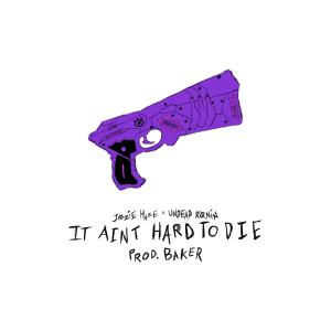 Listen to IT AINT HARD TO DIE (Explicit) song with lyrics from jozie haze