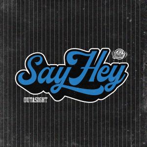 Album Say Hey oleh Outasight
