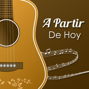 Dengarkan A Partir De Hoy (Acoustic Guitar Version) lagu dari Pop Español dengan lirik