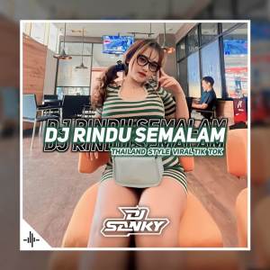 ดาวน์โหลดและฟังเพลง Dj Rindu Semalam Ku Tahan X Melody Ular Kanekeun พร้อมเนื้อเพลงจาก Dj SanKY