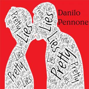Pretty Lies dari Danilo Pennone
