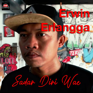 ดาวน์โหลดและฟังเพลง Sadar Diri Wae พร้อมเนื้อเพลงจาก Erwin Erlangga
